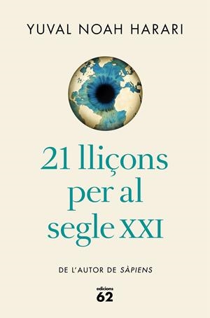 21 LLIÇONS PER AL SEGLE XXI (EDICIÓ RÚSTICA) | 9788429777826 | NOAH HARARI, YUVAL | Llibreria Online de Tremp
