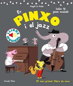 EN PINXO I EL JAZZ. LLIBRE MUSICAL | 9788491376996 | LE HUCHE, MAGALI | Llibreria Online de Tremp