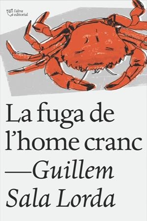 LA FUGA DE L'HOME CRANC | 9788412006919 | SALA LORDA, GUILLEM | Llibreria Online de Tremp