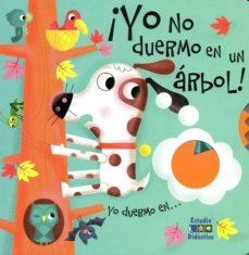 YO NO DUERMO EN UN ÁRBOL | 9788497869263
