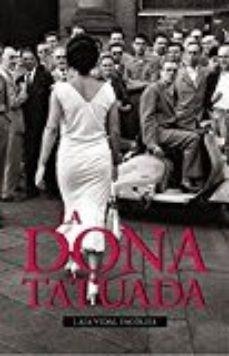 LA DONA TATUADA | 9788416547340 | VIDAL ESCÒLIES, LAIA