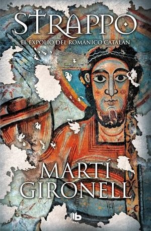 STRAPPO. EL EXPOLIO DEL ROMÁNICO CATALÁN | 9788490707371 | GIRONELL, MARTÍ | Llibreria Online de Tremp