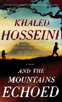 AND THE MOUNTAINS ECHOED | 9781594633102 | HOSSEINI, KHALED