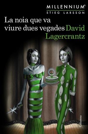 LA NOIA QUE VA VIURE DUES VEGADES (MILLENNIUM 6) | 9788466425568 | LAGERCRANTZ, DAVID | Llibreria Online de Tremp