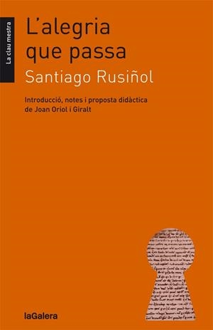 L'ALEGRIA QUE PASSA | 9788424664848 | RUSIÑOL, SANTIAGO | Llibreria Online de Tremp