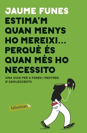 ESTIMA'M QUAN MENYS M'HO MEREIXI ... PERQUÈ ÉS QUAN MÉS HO NECESSITO | 9788417420840 | FUNES, JAUME | Llibreria Online de Tremp