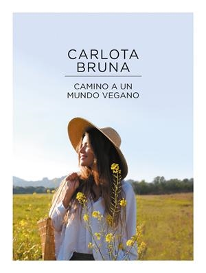 CAMINO A UN MUNDO VEGANO | 9788417773663 | BRUNA, CARLOTA | Llibreria Online de Tremp