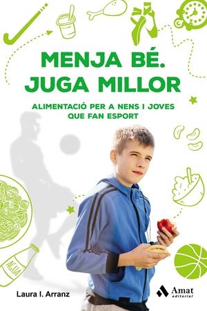MENJA BÉ. JUGA MILLOR | 9788417208677 | ARRANZ IGLESIAS, LAURA ISABEL | Llibreria Online de Tremp