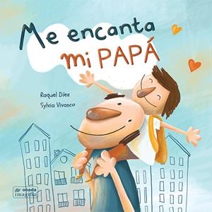 ME ENCANTA MI PAPÁ | 9788417638429 | DÍEZ REAL, RAQUEL | Llibreria Online de Tremp