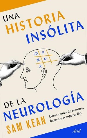 UNA HISTORIA INSÓLITA DE LA NEUROLOGÍA | 9788434431270 | KEAN, SAM | Llibreria Online de Tremp