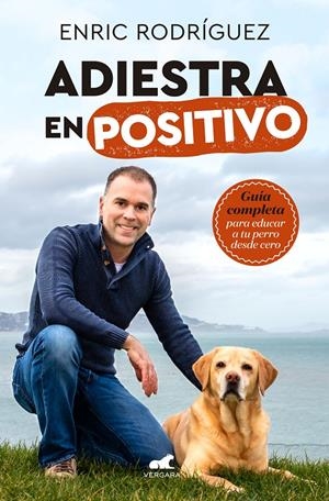 ADIESTRA EN POSITIVO | 9788417664305 | RODRÍGUEZ, ENRIC | Llibreria Online de Tremp
