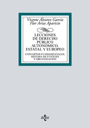 LECCIONES DE DERECHO PÚBLICO AUTONÓMICO, ESTATAL Y EUROPEO | 9788430973576 | ÁLVAREZ GARCÍA, VICENTE/ARIAS APARICIO, FLOR