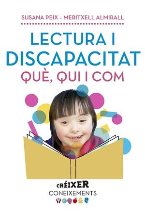 LECTURA I DISCAPACITAT. QUÈ, QUI I COM... | 9788491910565 | ALMIRALL LÓPEZ, MERITXELL/PEIX CRUZ, SUSANA | Llibreria Online de Tremp
