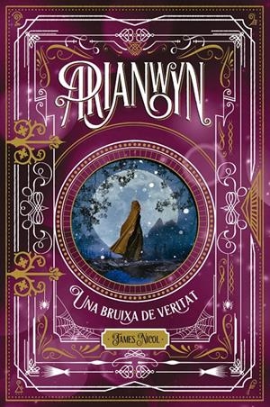 ARIANWYN, UNA BRUIXA DE VERITAT | 9788424665319 | NICOL, JAMES | Llibreria Online de Tremp