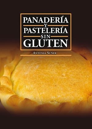 PANADERÍA Y PASTELERÍA SIN GLUTEN | 9788417113636 | SUÑER MESQUIDA, ANTÒNIA | Llibreria Online de Tremp