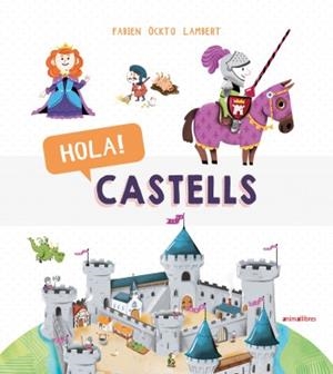HOLA! CASTELLS | 9788417599270 | ÖCKTO LAMBERT, FABIEN | Llibreria Online de Tremp