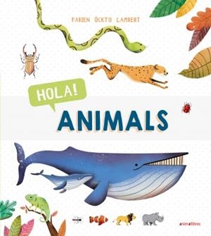 HOLA! ANIMALS | 9788417599287 | ÖCKTO LAMBERT, FABIEN | Llibreria Online de Tremp