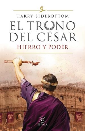SERIE EL TRONO DEL CÉSAR. HIERRO Y PODER | 9788467056808 | SIDEBOTTOM, HARRY | Llibreria Online de Tremp