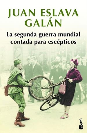 LA SEGUNDA GUERRA MUNDIAL CONTADA PARA ESCÉPTICOS | 9788408216452 | ESLAVA GALÁN, JUAN | Llibreria Online de Tremp