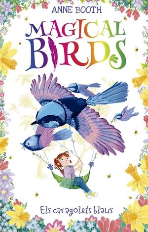 MAGICAL BIRDS 3. ELS CARAGOLETS BLAUS | 9788424664220 | BOOTH, ANNE | Llibreria Online de Tremp