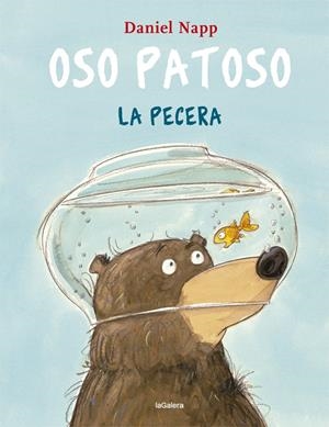 OSO PATOSO Y LA PECERA | 9788424665555 | NAPP, DANIEL | Llibreria Online de Tremp