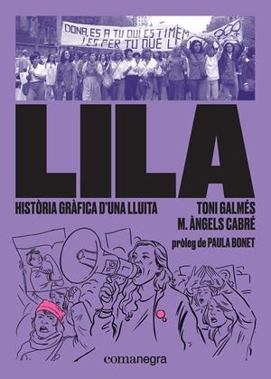 LILA: HISTÒRIA GRÀFICA D’UNA LLUITA | 9788417188832 | GALMÉS MARTÍ, TONI/CABRÉ CASTELLS, MARIA ÀNGELS | Llibreria Online de Tremp
