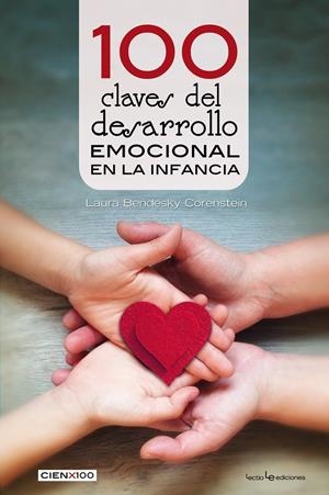 100 CLAVES DEL DESARROLLO EMOCIONAL EN LA INFANCIA | 9788416918560 | BENDESKY CORENSTEIN , LAURA | Llibreria Online de Tremp