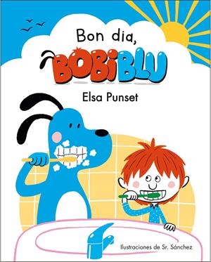 BON DIA, BOBIBLÚ! | 9788448854218 | PUNSET, ELSA/SR. SÁNCHEZ | Llibreria Online de Tremp