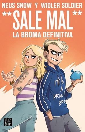 WIDLER SOLDIER Y NEUS SNOW. (SALE MAL). LA BROMA DEFINITIVA | 9788408215158 | SNOW, NEUS/SOLDIER, WIDLER | Llibreria Online de Tremp