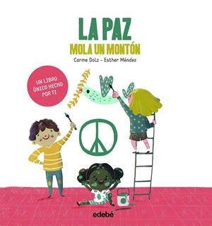 LA PAZ MOLA UN MONTÓN | 9788468344089 | DOLZ PEIDRÓ, CARME | Llibreria Online de Tremp