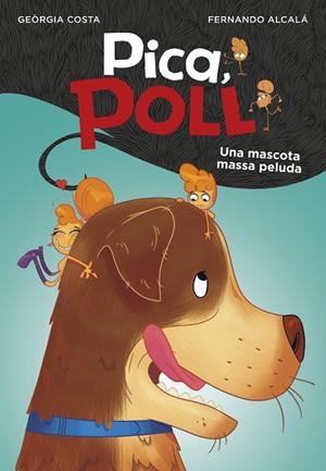 UNA MASCOTA MASSA PELUDA (PICA, POLL 4) | 9788417922108 | ALCALÁ, FERNANDO/COSTA, GEÒRGIA | Llibreria Online de Tremp