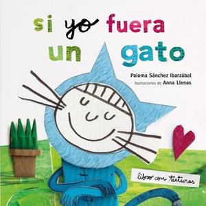 SI YO FUERA UN GATO. TEXTURAS | 9788408212942 | SÁNCHEZ IBARZABAL, PALOMA