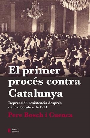 EL PRIMER PROCÉS CONTRA CATALUNYA | 9788497666763 | BOSCH I CUENCA, PERE | Llibreria Online de Tremp
