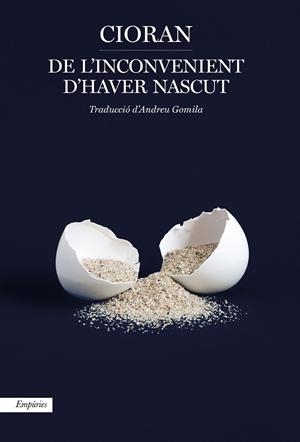 DE L'INCONVENIENT D'HAVER NASCUT | 9788417879129 | CIORAN, EMIL | Llibreria Online de Tremp