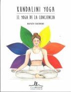 KUNDALINI YOGA. EL YOGA DE LA CONCIENCIA | 9788416574797 | NAYATH DASWANI | Llibreria Online de Tremp