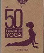 MIS 50 POSTURAS DE YOGA | 9788416574902 | V.V.A.A. | Llibreria Online de Tremp
