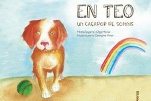 EN TEO, UN CAÇADOR DE SOMNIS | 9788418087028 | SEGARRA CALAFELL, MIREIA/MARSAL SENDRA, OLGA | Llibreria Online de Tremp