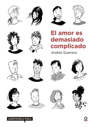 EL AMOR ES DEMASIADO COMPLICADO. CUÉNTAMELO FÁCIL | 9788491221586 | GUERRERO LIRA, CRISTIAN/GUERRERO, ANDRES | Llibreria Online de Tremp