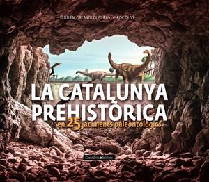 LA CATALUNYA PREHISTÒRICA | 9788490348710 | OLIVÉ POUS, ROC/ORLANDI OLIVERAS, GUILLEM | Llibreria Online de Tremp