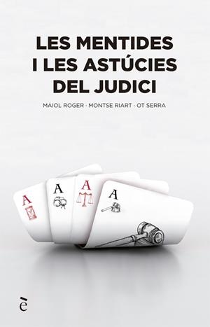 LES MENTIDES I LES ASTÚCIES DEL JUDICI | 9788441232150 | SERRA, OT/RIART, MONTSE/MAIOL, ROGER | Llibreria Online de Tremp