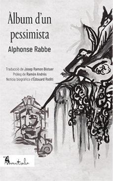 ÀLBUM D'UN PESSIMISTA | 9788412072518 | RABBE, ALPHONSE | Llibreria Online de Tremp