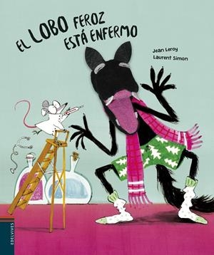 EL LOBO FEROZ ESTÁ ENFERMO | 9788414024379 | LEROY, JEAN | Llibreria Online de Tremp