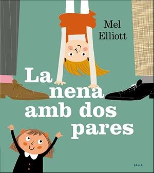 LA NENA AMB DOS PARES | 9788447940295 | ELLIOT, MEL | Llibreria Online de Tremp