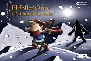EL FOLLET ORIOL I L'HOME DE LES NEUS | 9788448949648 | SARDÀ, ÒSCAR | Llibreria Online de Tremp