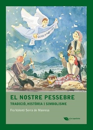 EL NOSTRE PESSEBRE | 9788499796543 | SERRA DE MANRESA, FRA VALENTÍ | Llibreria Online de Tremp