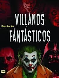 VILLANOS FANTÁSTICOS | 9788412081282 | GONZÁLEZ MÁRQUEZ, MANU | Llibreria Online de Tremp