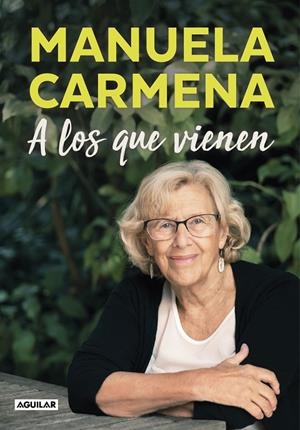 A LOS QUE VIENEN | 9788403517677 | CARMENA, MANUELA | Llibreria Online de Tremp
