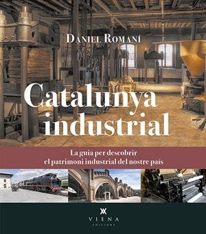 CATALUNYA INDUSTRIAL | 9788417998127 | ROMANÍ CORNET, DANIEL | Llibreria Online de Tremp