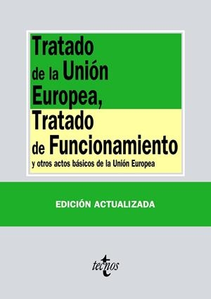 TRATADO DE LA UNIÓN EUROPEA, TRATADO DE FUNCIONAMIENTO | 9788430977154 | EDITORIAL TECNOS