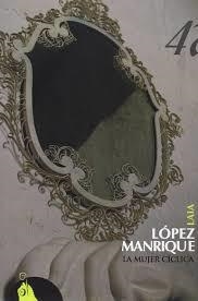 LA MUJER CÍCLICA | 9788494114052 | LÓPEZ MANRIQUE, LAIA